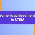 Women's achievements in STEM